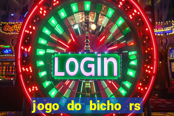 jogo do bicho rs resultado certo de hoje 14h 18h rj hoje